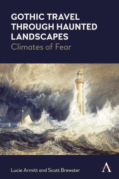 Lucie Armitt, Scott Brewster - Gothic Travel through Haunted Landscapes, Häftad
