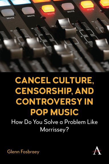 Glenn Fosbraey - Cancel Culture, Censorship, and Controversy in Pop Music, Häftad