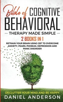 bokomslag Bible of Cognitive Behavioral Therapy Made Simple