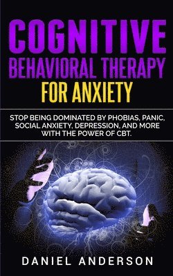 Cognitive Behavioral Therapy for Anxiety 1