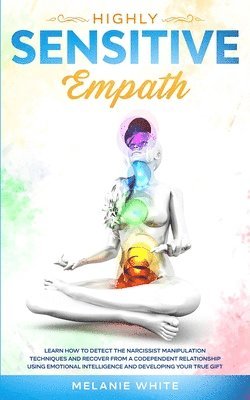 Melanie White - Highly Sensitive Empath, Häftad