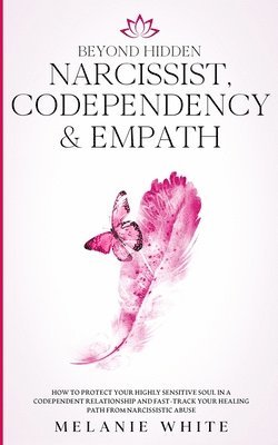 Melanie White - Beyond Hidden Narcissist, Codependency & Empath, Häftad