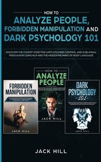 bokomslag How to Analyze People, Forbidden Manipulation and Dark Psychology 101