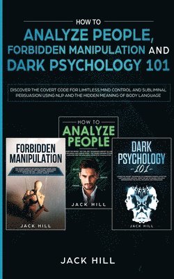 How to Analyze People, Forbidden Manipulation and Dark Psychology 101 1