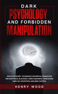 bokomslag Dark Psychology and Forbidden Manipulation