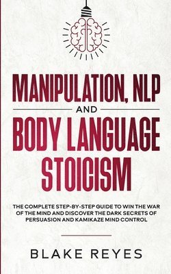 bokomslag Manipulation, NLP and Body Language Stoicism