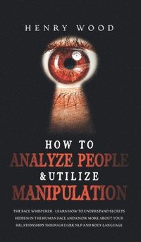 bokomslag How to Analyze People & Utilize Manipulation