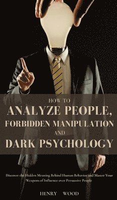 How to Analyze People, Forbidden Manipulation and Dark Psychology 1