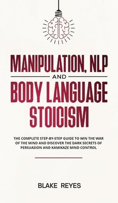 Manipulation, NLP and Body Language Stoicism 1