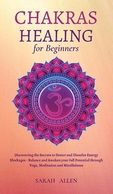 Sarah Allen - Chakras Healing for Beginners, Inbunden