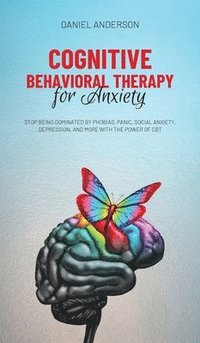 bokomslag Cognitive Behavioral Therapy for Anxiety