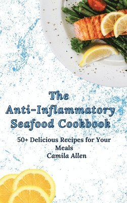 bokomslag The Anti-Inflammatory Seafood Cookbook