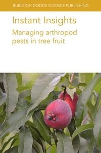 bokomslag Instant Insights: Managing Arthropod Pests in Tree Fruit
