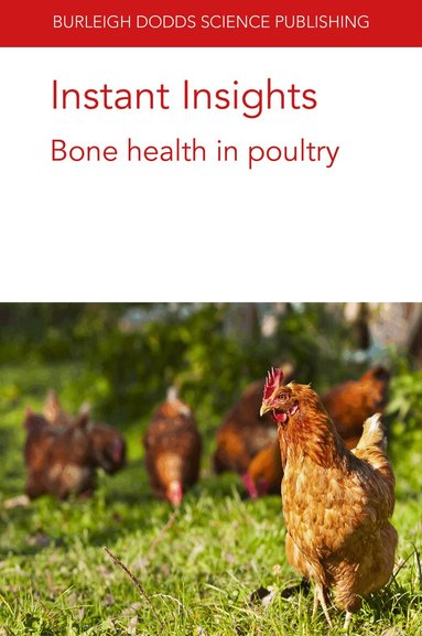 Martin Johnsson, Robert F Wideman Jr, Christina Rufener, Michael J. Toscano, Gina Caplen - Instant Insights: Bone Health in Poultry, Häftad