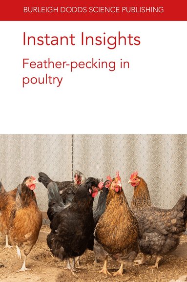 Nienke van Staaveren, Alexandra Harlander, Dorothy McKeegan, Thea van Niekerk - Instant Insights: Feather-Pecking in Poultry, Häftad