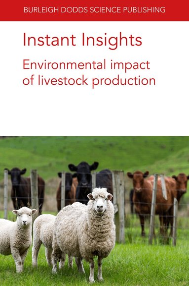 Taro Takahashi, Graham A. McAuliffe, Michael R. F. Lee, Julie Wolf, G. J. Thoma, Ilkka Leinonen, S. F. Ledgard - Instant Insights: Environmental Impact of Livestock Production, Häftad