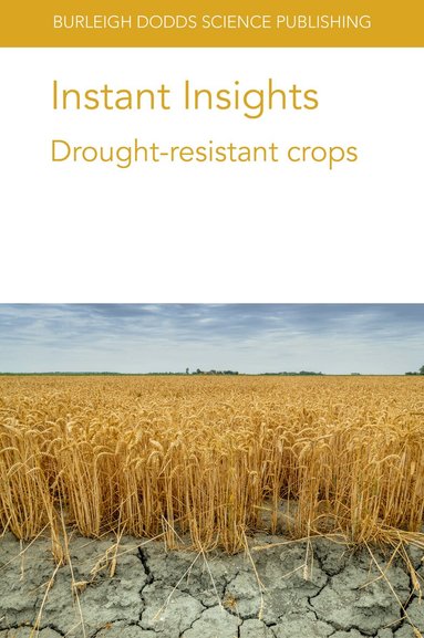 Xinguo Mao, Delong Yang, Ruilian Jing, Anuj Kumar, Supratim Basu, Venkategowda Ramegowda, Andy Pereira, Heng Ye, Babu Valliyodan, Li Song, J. Grover Shannon, Pengyin Chen, Henry T. Nguyen, Shoba Sivasankar - Instant Insights: Drought-Resistant Crops, Häftad