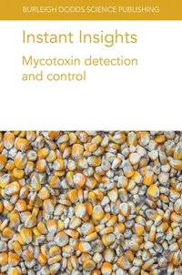 bokomslag Instant Insights: Mycotoxin Detection and Control