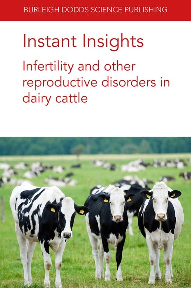 Alexander C. O. Evans, Shenming Zeng, Michael Iwersen, Marc Drillich, Mekonnen Haile-Mariam, Jennie E. Pryce, Norman B. Williamson - Instant Insights: Infertility and Other Reproductive Disorders in Dairy Cattle, Häftad