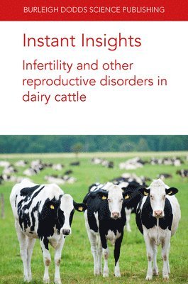 Instant Insights: Infertility and Other Reproductive Disorders in Dairy Cattle 1