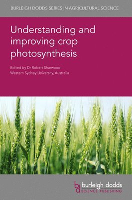 bokomslag Understanding and Improving Crop Photosynthesis