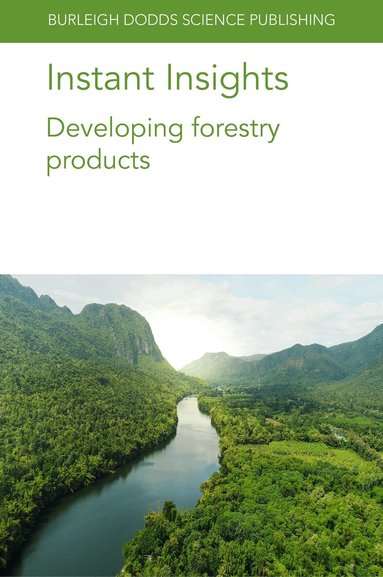 David Nicholls, J. W. 'Jerry' Van Sambeek, Jegatheswaran Ratnasingam, Tatjana Stevanovic, Michael A. Gold - Instant Insights: Developing Forestry Products, Häftad