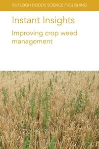 bokomslag Instant Insights: Improving Crop Weed Management