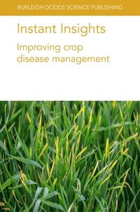 bokomslag Instant Insights: Improving Crop Disease Management