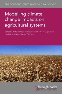 bokomslag Modelling Climate Change Impacts on Agricultural Systems