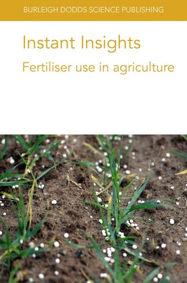 Lidia Sas Paszt, Slawomir Gluszek, Bijay Singh, Bryan G. Hopkins, Dhahi Al-Shammari, Patrick Filippi, James P. Moloney, Nirangan S. Wimalathunge, Brett M. Whelan, Tom Bishop, Victoria Fernández, Héctor A. Bahamonde - Instant Insights: Fertiliser Use in Agriculture, Häftad
