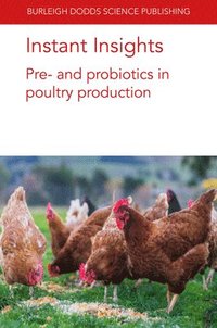 bokomslag Instant Insights: Pre- and Probiotics in Poultry Production