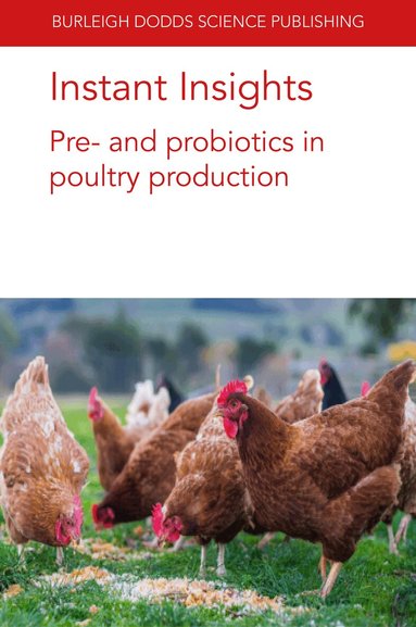 Guillermo Tellez, Juan D. Latorre, Margarita A. Arreguin-Nava, B. M. Hargis, Steven C. Ricke, Robert Moore - Instant Insights: Pre- and Probiotics in Poultry Production, Häftad