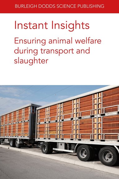 Jan Shearer, Carmen Gallo, Ana Strappini, Luigi Faucitano, Antonio Velarde, Dorothy McKeegan, Jessica Martin, Paul H. Hemsworth, E. C. Jongman - Instant Insights: Ensuring Animal Welfare During Transport and Slaughter, Häftad