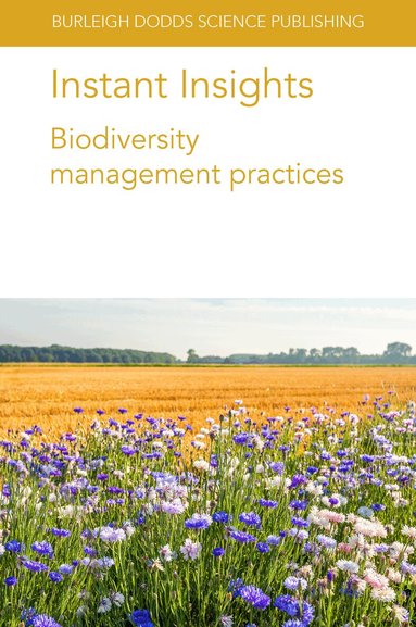 Scott Day, Ademir Calegari, Alessandra Santos, Marcus Cremonesi, Lilianne Maia, Wilian Demetrio, Marie L. C. Bartz, Humberto Blanco, Alicia Cirujeda, Gabriel Pardo, Audrey Alignier, Léa Uroy, Stéphanie Aviron - Instant Insights: Biodiversity Management Practices, Häftad