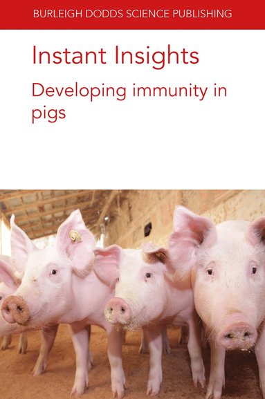 bokomslag Instant Insights: Developing Immunity in Pigs