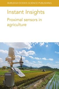 bokomslag Instant Insights: Proximal Sensors in Agriculture