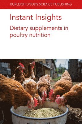 bokomslag Instant Insights: Dietary Supplements in Poultry Nutrition