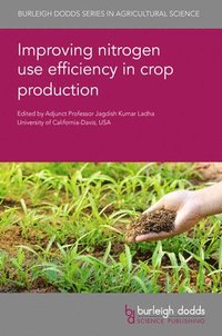 bokomslag Improving Nitrogen Use Efficiency in Crop Production