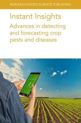 Instant Insights: Advances in Detecting and Forecasting Crop Pests and Diseases 1