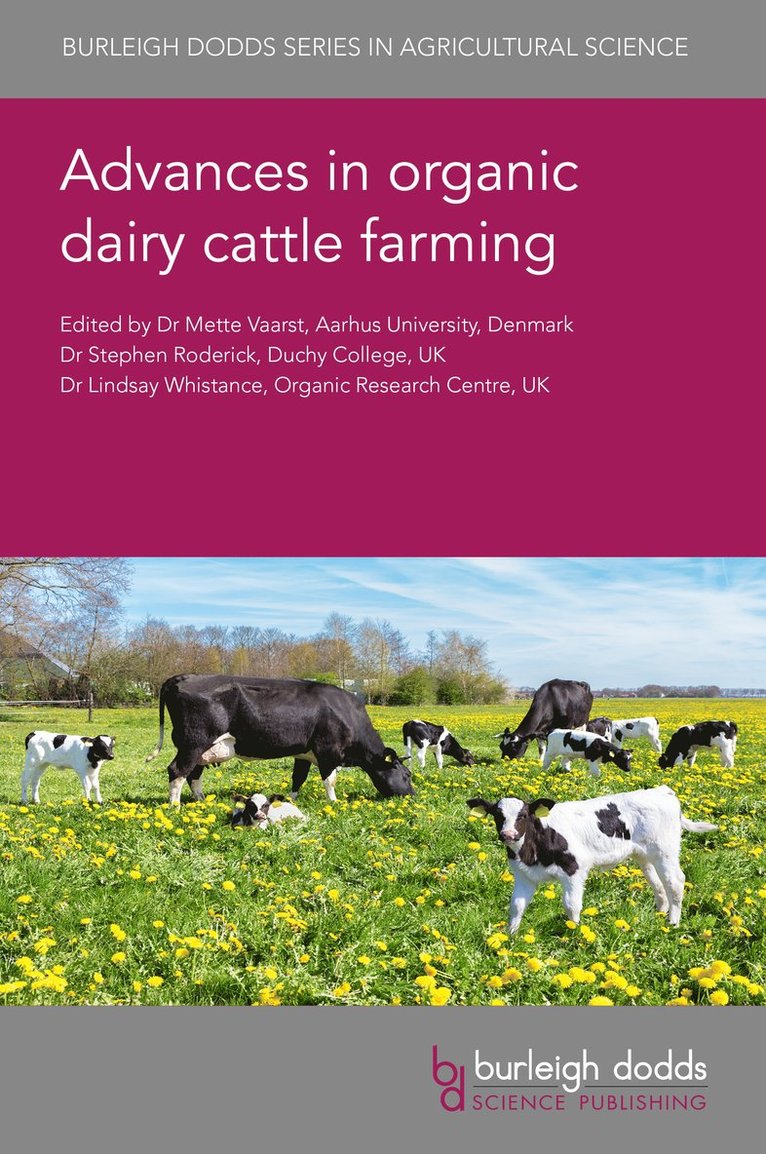 Mette Vaarst, Dr Mette (Aarhus University) Vaarst, Dr Stephen (Duchy College) Roderick, Dr Lindsay (Organic Research Centre) Whistance, Dr Mette Vaarst, Mette Vaarst - Advances in Organic Dairy Cattle Farming, Inbunden
