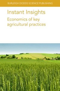 bokomslag Instant Insights: Economics of Key Agricultural Practices