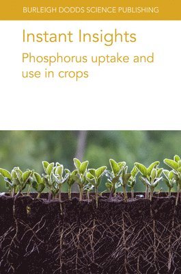 bokomslag Instant Insights: Phosphorus Uptake and Use in Crops