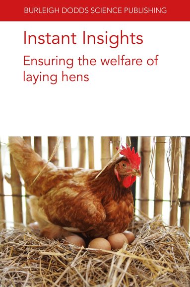 Victoria Sandilands, Dana L. M. Campbell, Sarah L. Lambton, Isabelle Ruhnke, Claire A. Weeks, Dorothy McKeegan, Christina Rufener, Michael J. Toscano, Heng-Wei Cheng, Sha Jiang - Instant Insights: Ensuring the Welfare of Laying Hens, Häftad