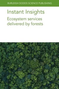 bokomslag Instant Insights: Ecosystem Services Delivered by Forests
