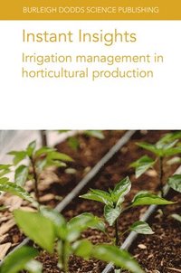 bokomslag Instant Insights: Irrigation Management in Horticultural Production