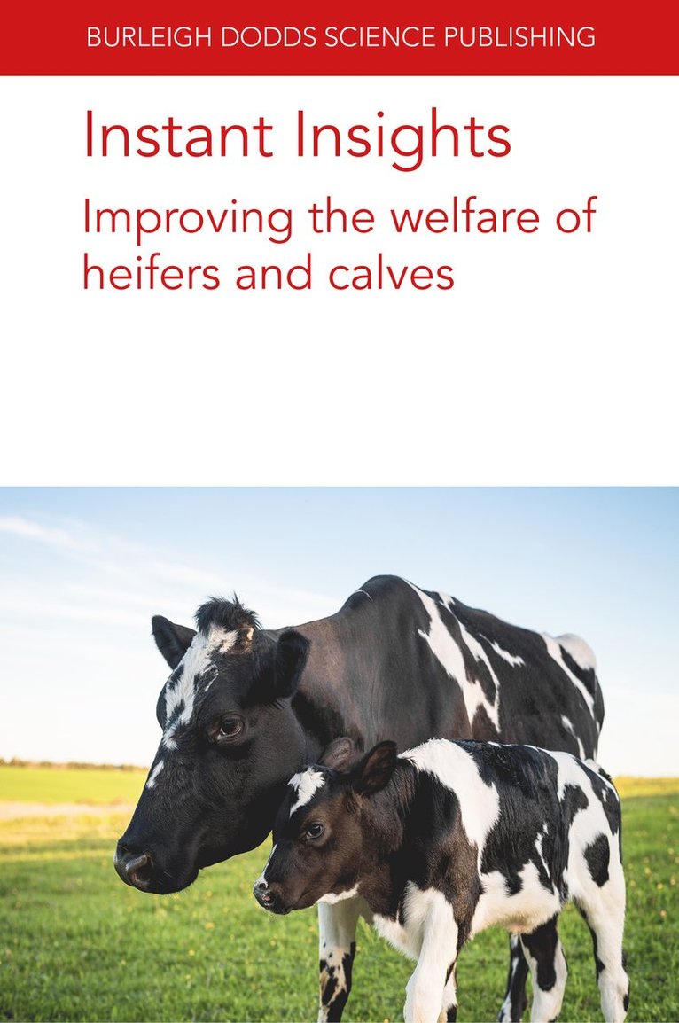 Instant Insights: Improving the Health and Welfare of Heifers and Calves 1