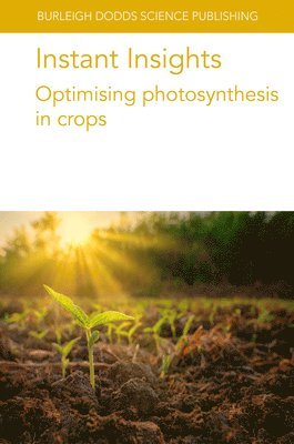 Instant Insights: Optimising Photosynthesis in Crops 1