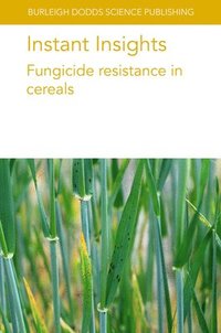 bokomslag Instant Insights: Fungicide Resistance in Cereals