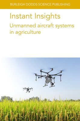 bokomslag Instant Insights: Unmanned Aircraft Systems in Agriculture
