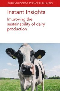 bokomslag Instant Insights: Improving the Sustainability of Dairy Production